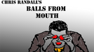 Balls from the Mouth by Chris Randall - Video Download