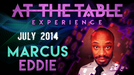 At The Table - Marcus Eddie July 2nd 2014 - Video Download