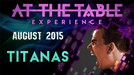 At The Table - Titanas August 5th 2015 - Video Download