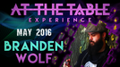 At The Table - Branden Wolf May 4th 2016 - Video Download