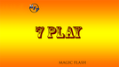 7 Play by Magic Flash - Video Download