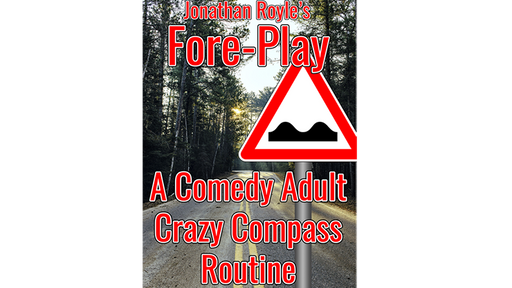 Fore-Play (The Crazy Compass or Road Sign Routine On Acid) by Jonathan Royle - Mixed Media Download