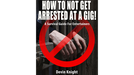 HOW TO NOT GET ARRESTED AT A GIG! by Devin Knight - ebook