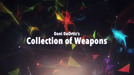 Dani's Collection of Weapons by Dani DaOrtiz - Video Download