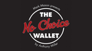 No Choice Wallet (Gimmick and Online Instructions) by Tony Miller and Mark Mason - Trick