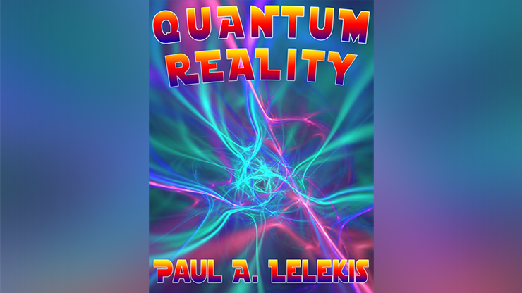 QUANTUM REALITY! by Paul A. Lelekis - Mixed Media Download