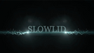 Slowlid by Robby Constantine - Video Download