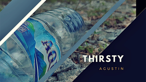 Thirsty by Agustin - Video Download