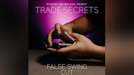Trade Secrets #4 - False Swing Cut by Benjamin Earl and Studio 52 - Video Download