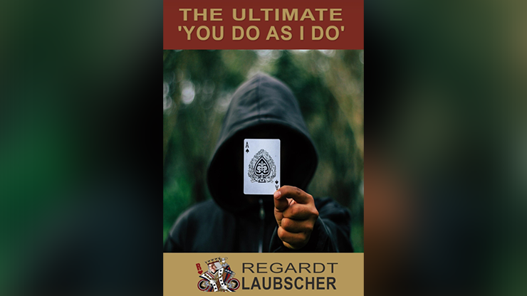 The Ultimate "You do as I do" Card Trick By Regardt Laubscher - ebook