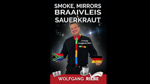 Smoke, Mirrors, Braaivleis & Sauerkraut by Wolfgang Riebe - ebook
