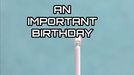 An Important Birthday by Jacob Pederson - Video Download
