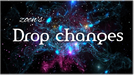 Drop Changes by Zoen's - Video Download