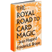 Royal Road to Card Magic by Hugard & Conjuring Arts Research Center - ebook