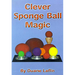 Clever Sponge Ball Magic by Duane Laflin - - Video Download