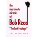 The Impromptu Miracles of Bob Read "The Lost Footage" by L & L Publishing - Video Download