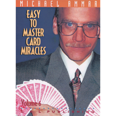 Easy to Master Card Miracles Volume 6 by Michael Ammar - Video Download