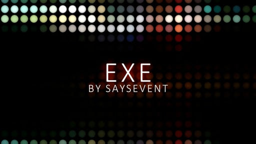 demonstration video of EXE by SaysevenT - Video Download