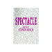 Spectacle by Stephen Minch - ebook