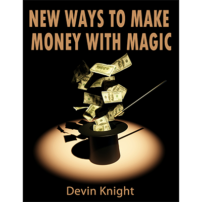 New ways to make money from magic by Devin Knight eBook DOWNLOAD\s