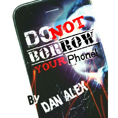 Do Not Borow Your Phone by Dan Alex Video DOWNLOAD