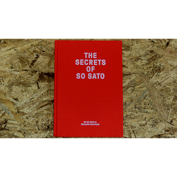 The Secrets of So Sato by So Sato and Richard Kaufman Book