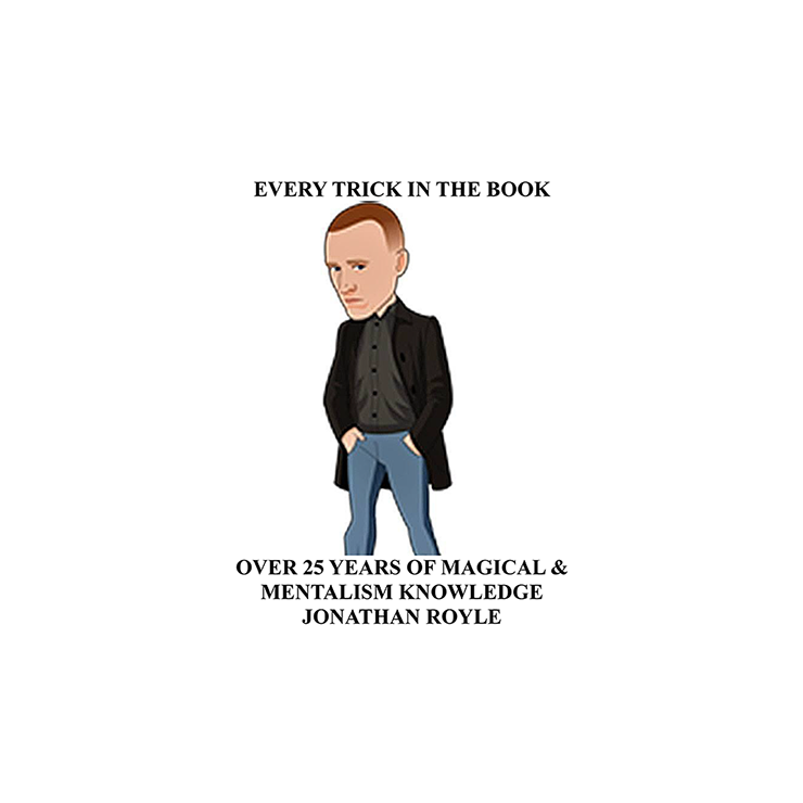 Every Trick in the Book (Over 25 Years of Magical & Mentalism Knowledge) by Jonathan Royle eBook DOWNLOAD