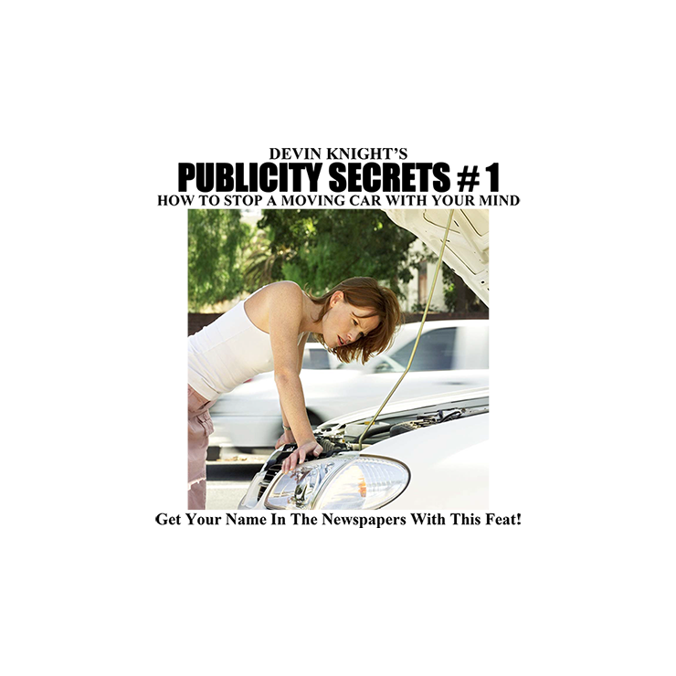Publicity Secrets #1 How to Stop a Moving Car with Your Mind by Devin Knight eBook DOWNLOAD