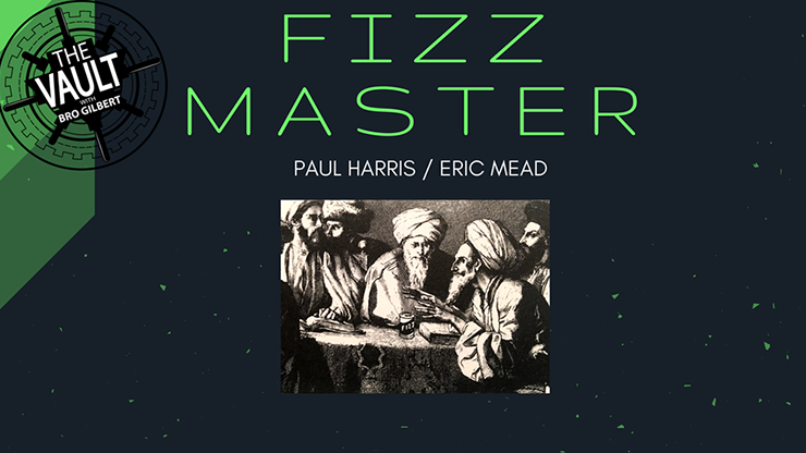 The Vault Fizz Master by Paul Harris and Eric Mead video DOWNLOAD