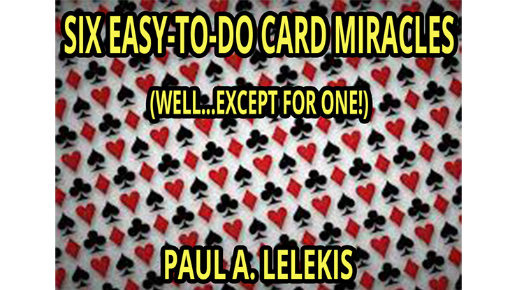 6 EZ TO DO CARD MIRACLES by Paul A. Lelekis eBook DOWNLOAD