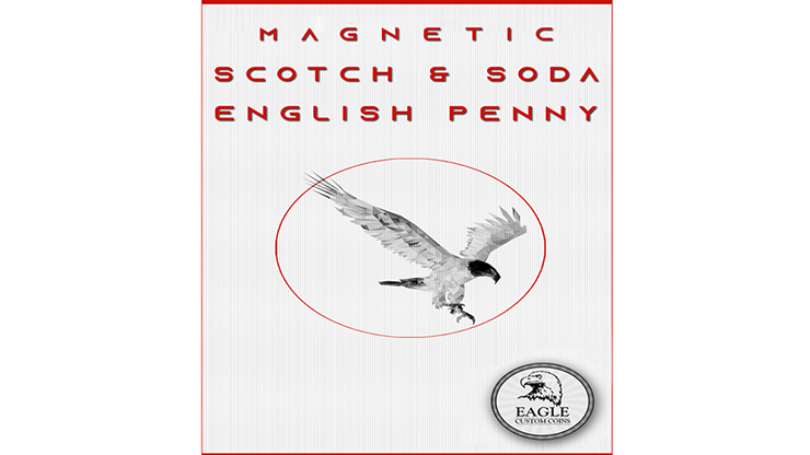 Magnetic Scotch and Soda English Penny by Eagle Coins Trick