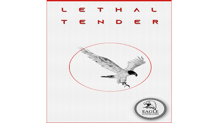 Lethal Tender by Eagle Coins Trick
