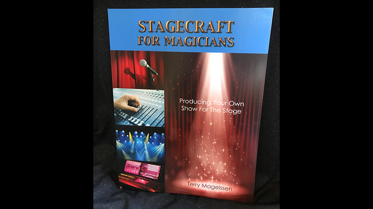 Stagecraft For Magicians: Producing Your Own Show For The Stage by Terry Magelssen Book