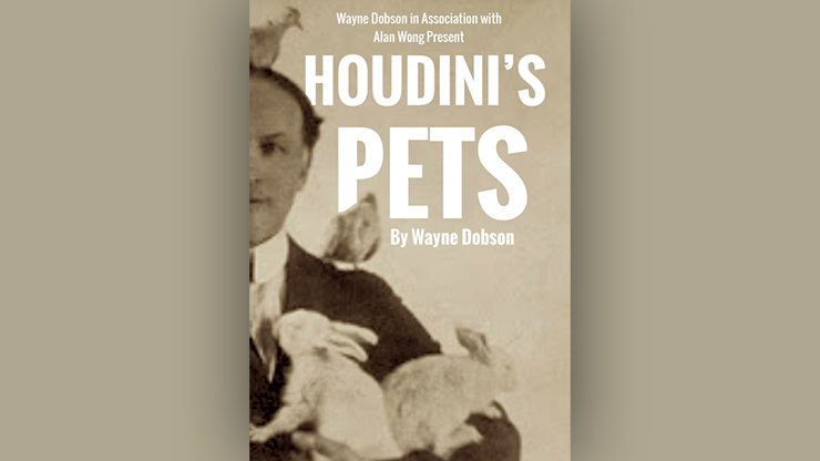 Houdinis Pets by Wayne Dobson & Alan Wong Trick