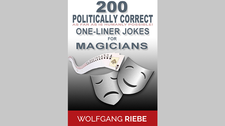 200 POLITICALLY CORRECT One Liner Jokes for Magicians by Wolfgang Riebe eBook DOWNLOAD