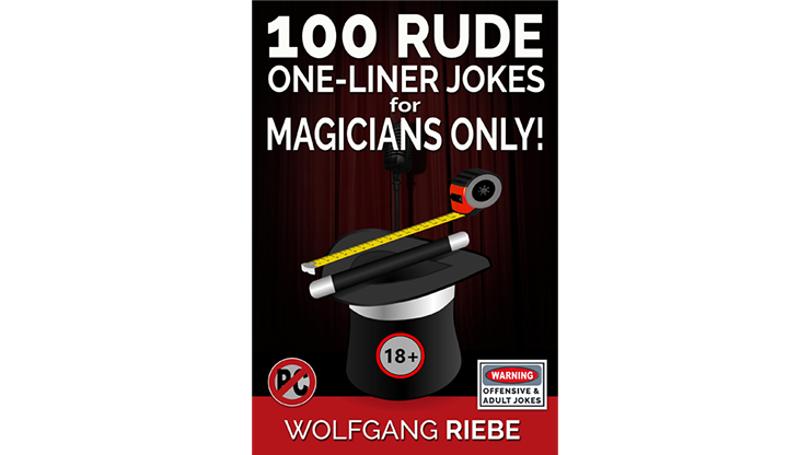 100 Rude One Liner Jokes for Magicians Only by Wolfgang Riebe eBook DOWNLOAD