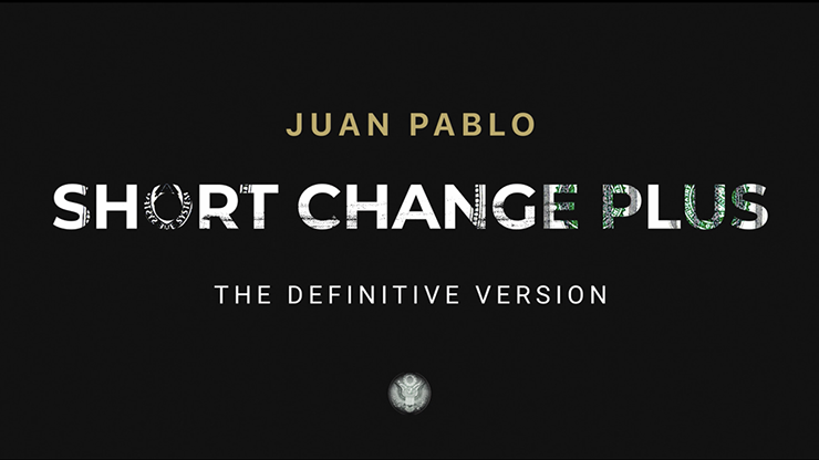 SHORT CHANGE PLUS by Juan Pablo Trick