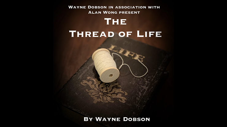 The Thread of Life (Gimmicks and Online Instructions) by Wayne Dobson and Alan Wong Trick