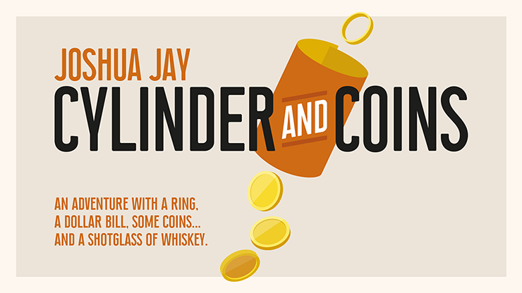 Cylinder and Coins (Gimmicks and Online Instructions) by Joshua Jay Trick
