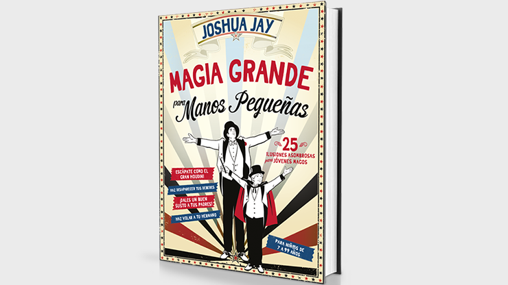 Magia grande para manos pequenas (Spanish Only) by Joshua Jay Book
