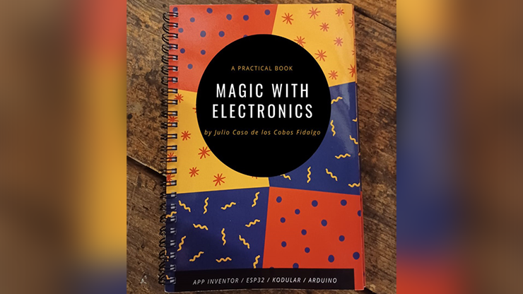 Magic With Electronics by Julio Caso de los Cobos Fidalgo Book