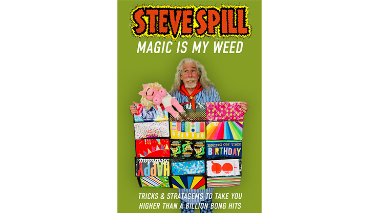 Magic is my Weed (Soft Cover) by Steve Spill Book