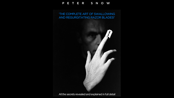 The Complete Art of Swallowing and Regurgitating Razor Blades A MasterÂ Class by Peter Snow video DOWNLOAD