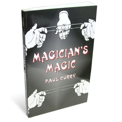 Magicians Magic by Paul Curry Dover