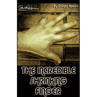 Paul Harris Presents Incredible Shrinking Finger by Dan Hauss Trick