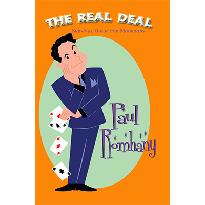 The Real Deal (Survival Guide for Magicians) by Paul Romhany Book